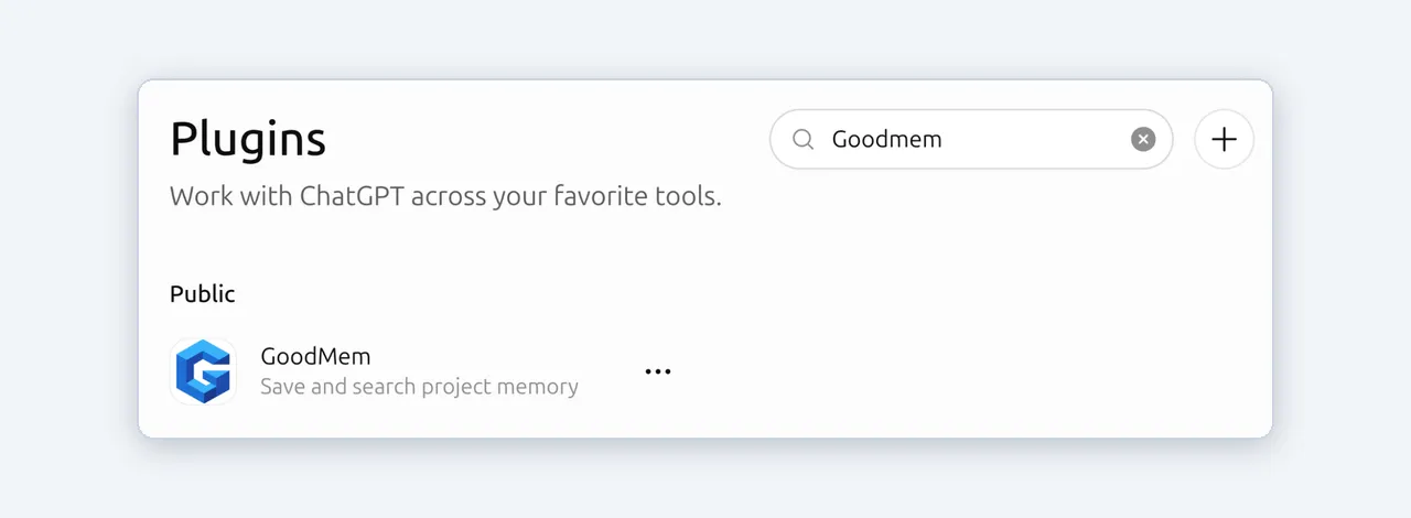 The ChatGPT Plugins directory with “Goodmem” in the search box and one public
result, GoodMem, described as “Save and search project
memory”.